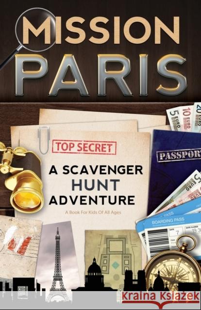 Mission Paris: A Scavenger Hunt Adventure (Travel Book For Kids) Aragon, Catherine 9780989226745 Aragon Books