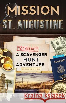 Mission St. Augustine: A Scavenger Hunt Adventure Catherine Aragon 9780989226790 Viatores LLC