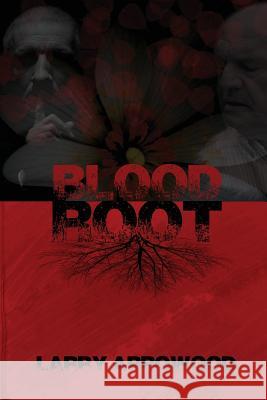 Bloodroot Larry M. Arrowood 9780989229104 Woodsong (Formally Prince of Peace Publishers