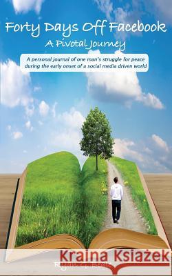 Forty Days Off Facebook Ryan G. Beale 9780989246040 Detroit Sparks, LLC