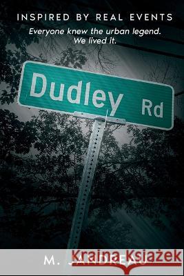 Dudley Road M. Jandreau 9780989249454 M. Jandreau