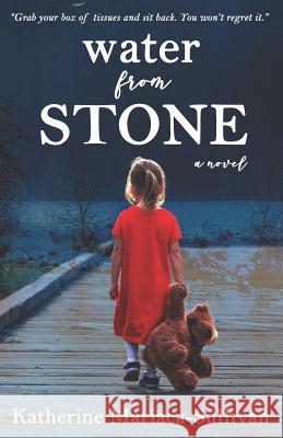 Water from Stone Katherine Mariaca-Sullivan 9780989251488 Madaket Lane Publishers