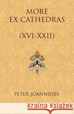 More Ex Cathedras (XVI-XXII) Peter Joannides 9780989253659