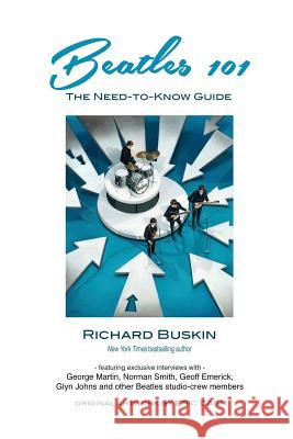 Beatles 101 Richard Buskin 9780989255523