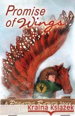 Promise of Wings: A Pegasus Ranch Story Lena Lingemann 9780989255912 Wordwings