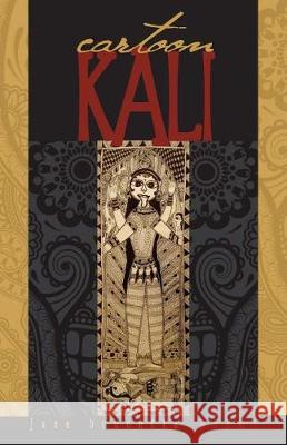 Cartoon Kali: poems for dangerous times Jane Brunette 9780989260534