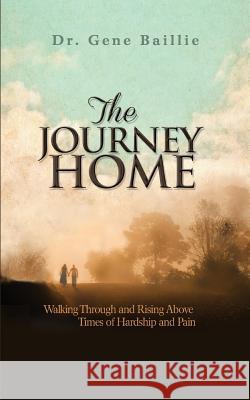 The Journey Home Gene Baille 9780989262903