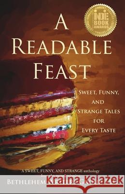 A Readable Feast: Sweet, Funny, and Strange Tales for Every Taste A. E. Decker Marianne H. Donley Carol L. Wright 9780989265027