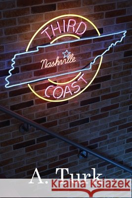 Third Coast A. Turk Dimples Kellogg Dan Swanson 9780989266352 A. Turk LLC