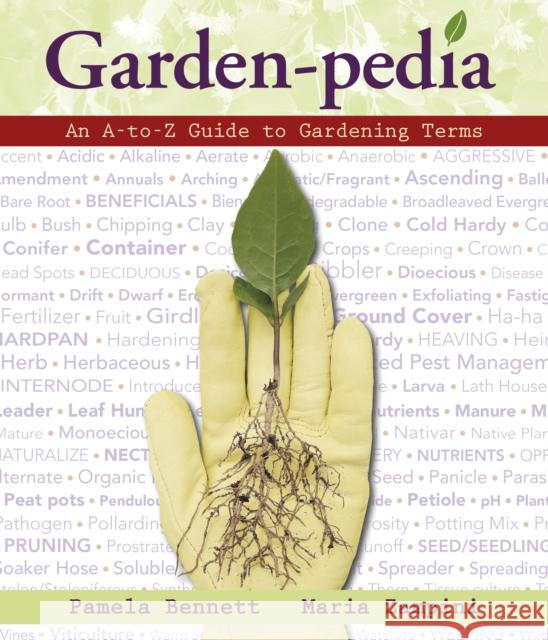 Garden-Pedia: An A-To-Z Guide to Gardening Terms  9780989268844 St. Lynn's Press