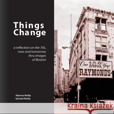 Things Change Alanna Reilly Gerald Reilly 9780989275309