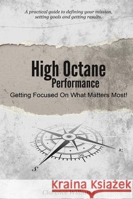 High Octane Performance: Getting Focused On What Matters Most! Choy, Sarah 9780989279000