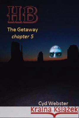 HB - The Getaway: chapter 5 Webster, Cyd 9780989280501 Cyndie Beacham