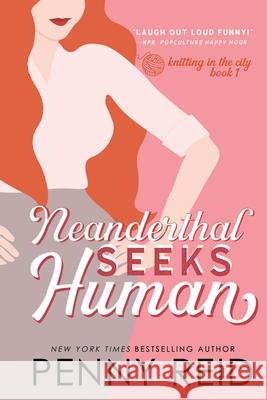 Neanderthal Seeks Human: A Smart Romance Penny Reid 9780989281003 Cipher-Naught