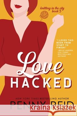 Love Hacked: A Reluctant Romance Penny Reid 9780989281041 Cipher-Naught