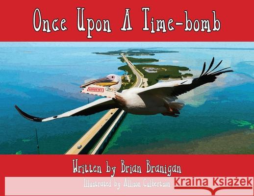 Once Upon a Time-bomb Brian Branigan Allison Culbertson 9780989284042 Keys Boat Tours