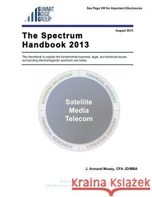 The Spectrum Handbook 2013 J. Armand Musey 9780989296205 Summit Ridge Group, LLC
