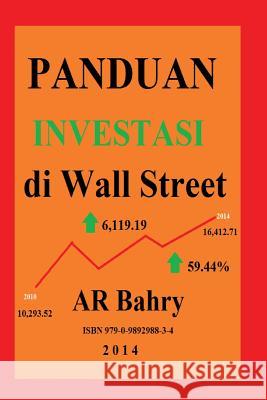 Panduan Investasi Di Wall Street Abdul Rahman Bahry 9780989298834 Abdul Rahman Bahry