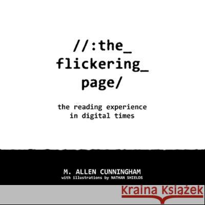 The Flickering Page Cunningham, M. Allen 9780989302326 Atelier26 Books