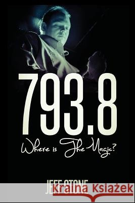 793.8: Where Is the Magic? Jeff Stone 9780989305587