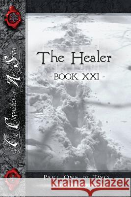 The Healer, Part One: Book Twenty-One of the Chronicles of AR Solon Riley S. Brown 9780989316637 Wunderlannd Press