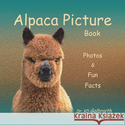 Alpaca Picture Book Kd Galbraith 9780989324144 Walnut Creek Publishing