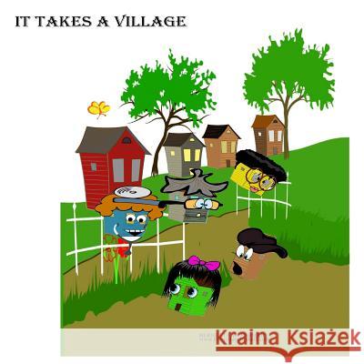 It Takes A Village Farmer, Bernetta W. 9780989324533 Golden Trinkets Publications