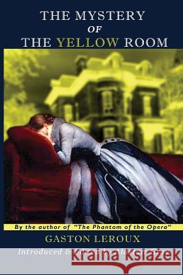 The Mystery of the Yellow Room Gaston LeRoux, Alastair Gray, Alastair Gray 9780989331098 Fletcher & Co. Publishers