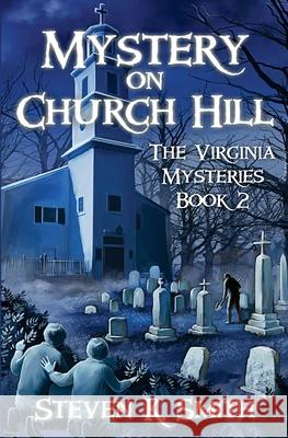 Mystery on Church Hill Steven K. Smith 9780989341431 Myboys3 Press