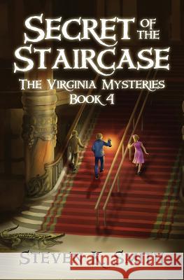 Secret of the Staircase Steven K. Smith 9780989341455 Myboys3 Press