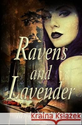 Ravens and Lavender Rachel Defriez 9780989345934 Two Cents Publishing