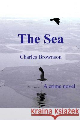 The Sea Charles Brownson 9780989349222