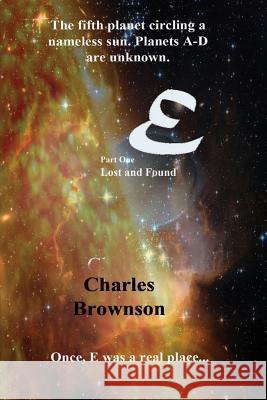 E: Lost and Found Charles Brownson 9780989349277