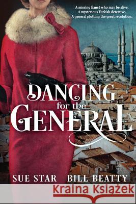 Dancing for the General Sue Star Bill Beatty 9780989357876 D. M. Kreg Publishing