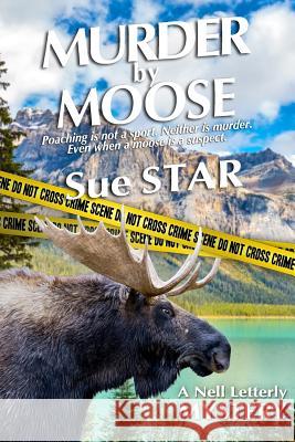 Murder by Moose Sue Star 9780989357883 D. M. Kreg Publishing