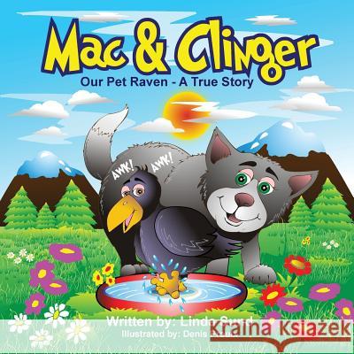 Mac & Clinger - Our Pet Raven - A True Story Linda L. Sund Denis Proulx 9780989359726 Mac the Raven Enterprises, LLC