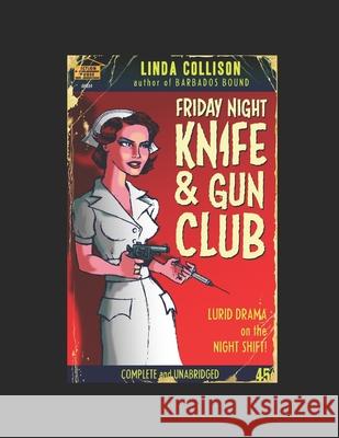 Friday Night Knife & Gun Club: noir fiction from the night shift Collison, L. S. 9780989365321 Fiction House Ltd.
