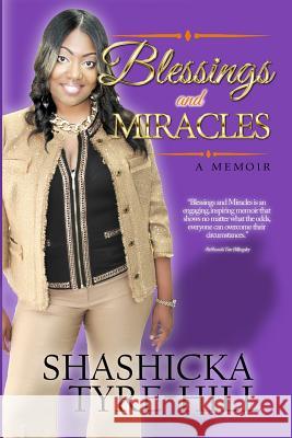 Blessings and Miracles Shashicka Tyre-Hill 9780989368209 Miracle Publishing