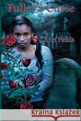 Fuller's Curse Ann Fields 9780989368513 Ann Fields/A New Thing Publishing