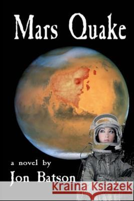 Mars Quake Jon Batson 9780989372602 Midnight Whistler Pub