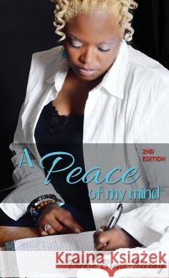 A Peace of My Mind (2nd Edition) Vickie Brent-Touray Malou Cristobal Tracy Dillingham 9780989375726