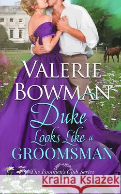 Duke Looks Like a Groomsman Valerie Bowman 9780989375870 June Third Enterprises, LLC