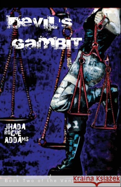Devil's Gambit (the Vengeance Cycle) Addams, Jhada Rogue 9780989376105
