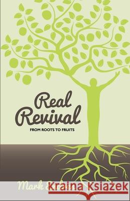 Real Revival: From Roots to Fruits Mark Endres 9780989381550