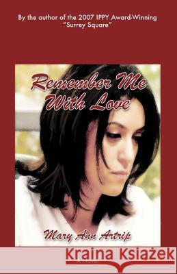 Remember Me With Love Artrip, Mary Ann 9780989383820 Torch Song Books