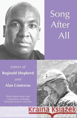 Song After All: The Letters of Reginald Shepherd and Alan Contreras Alan L. Contreras Reginald Shepherd Robert Philen 9780989384834 Cranedance Pub