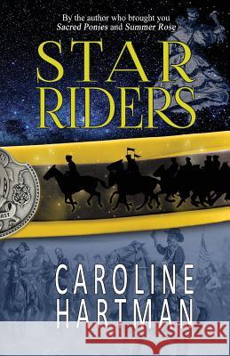 Star Riders Caroline Hartman 9780989387170 Red Dobie Press