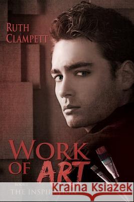 Work of Art book 1: The Inspiration Clampett, Ruth 9780989391948 Clampett Studio Collections