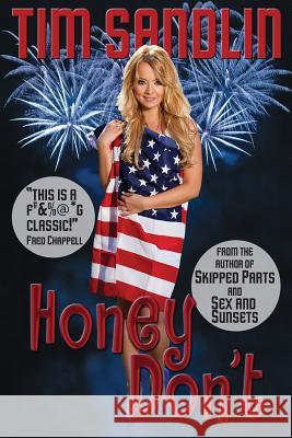 Honey Don't Tim Sandlin 9780989395748 Oothoon Press