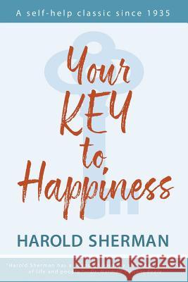 Your Key to Happiness Harold Sherman 9780989396257